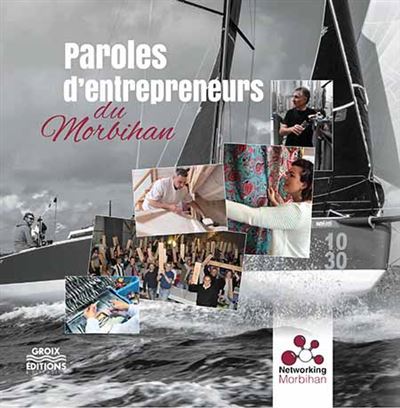 Paroles d'entrepreneurs du Morbihan