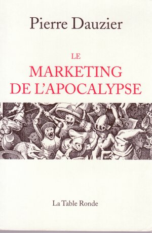 Le marketing de l’apocalypse (couverture, La Table Ronde)