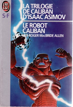 Couverture du Tome 1 de « La trilogie de Caliban d’Isaac Asimov », éditions « J’ai lu »